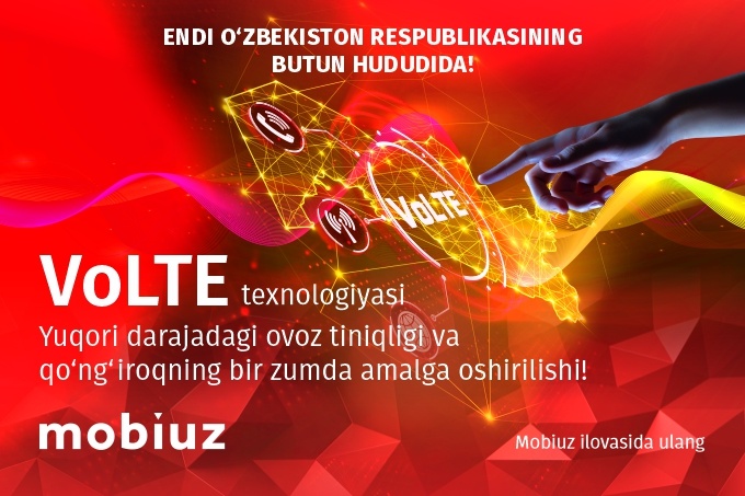 Mobiuz kompaniyasining VoLTE texnologiyasi endi butun O‘zbekiston bo‘ylab ishlamoqda