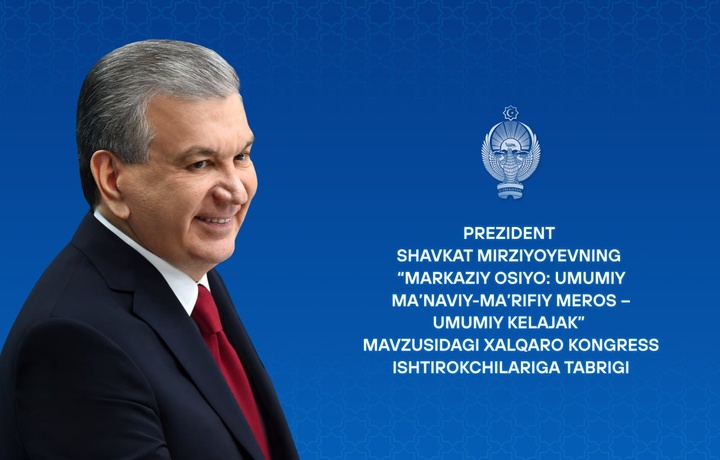 Prezident xalqaro kongress ishtirokchilariga tabrik yo‘lladi