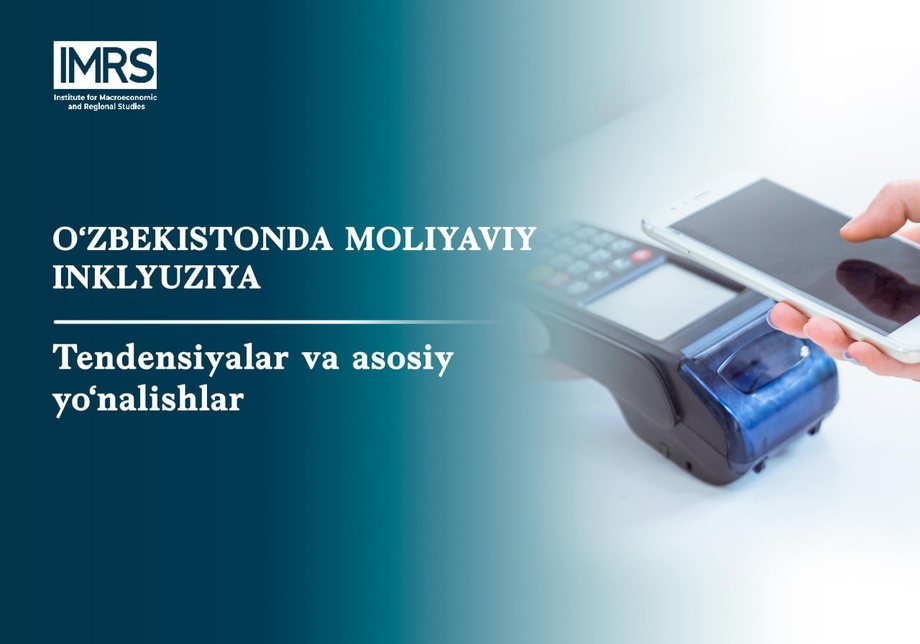 O‘zbekistonda moliyaviy inklyuziya: tendensiyalar va asosiy yo‘nalishlar