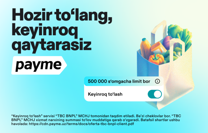 payme’даги «Кейинроқ тўлаш» хизмати нима ва у қачон керак бўлиши мумкин?