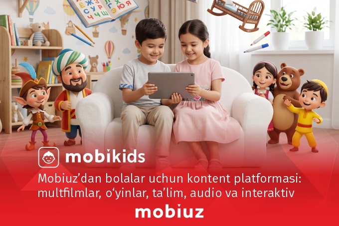 Mobiuz bolalar uchun xavfsiz raqamli olam — MobiKidsni ishga tushirdi