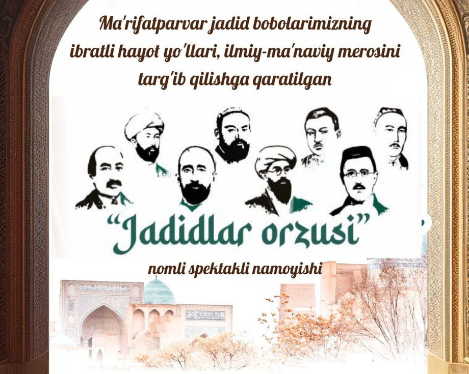 «Jadidlar orzusi» spektakli premerasi bo‘lib o‘tadi