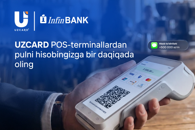 Pulni hisobingizga bir daqiqada oling: InfinBANK va UZCARD biznes uchun to‘lovlarni tezlashtirmoqda